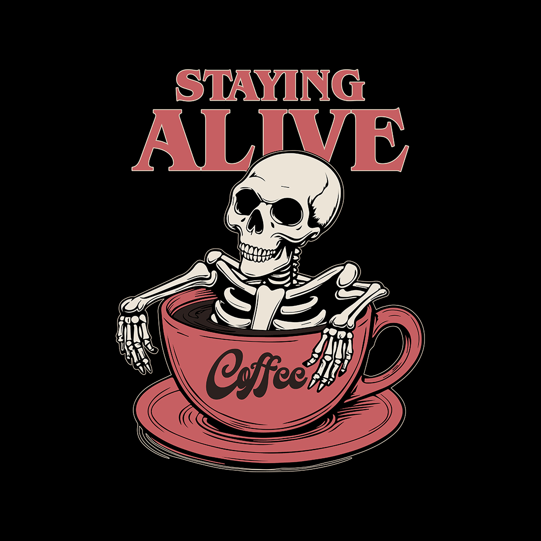 Staying Alive Coffee Skeleton Funny Graphic Design cover image.