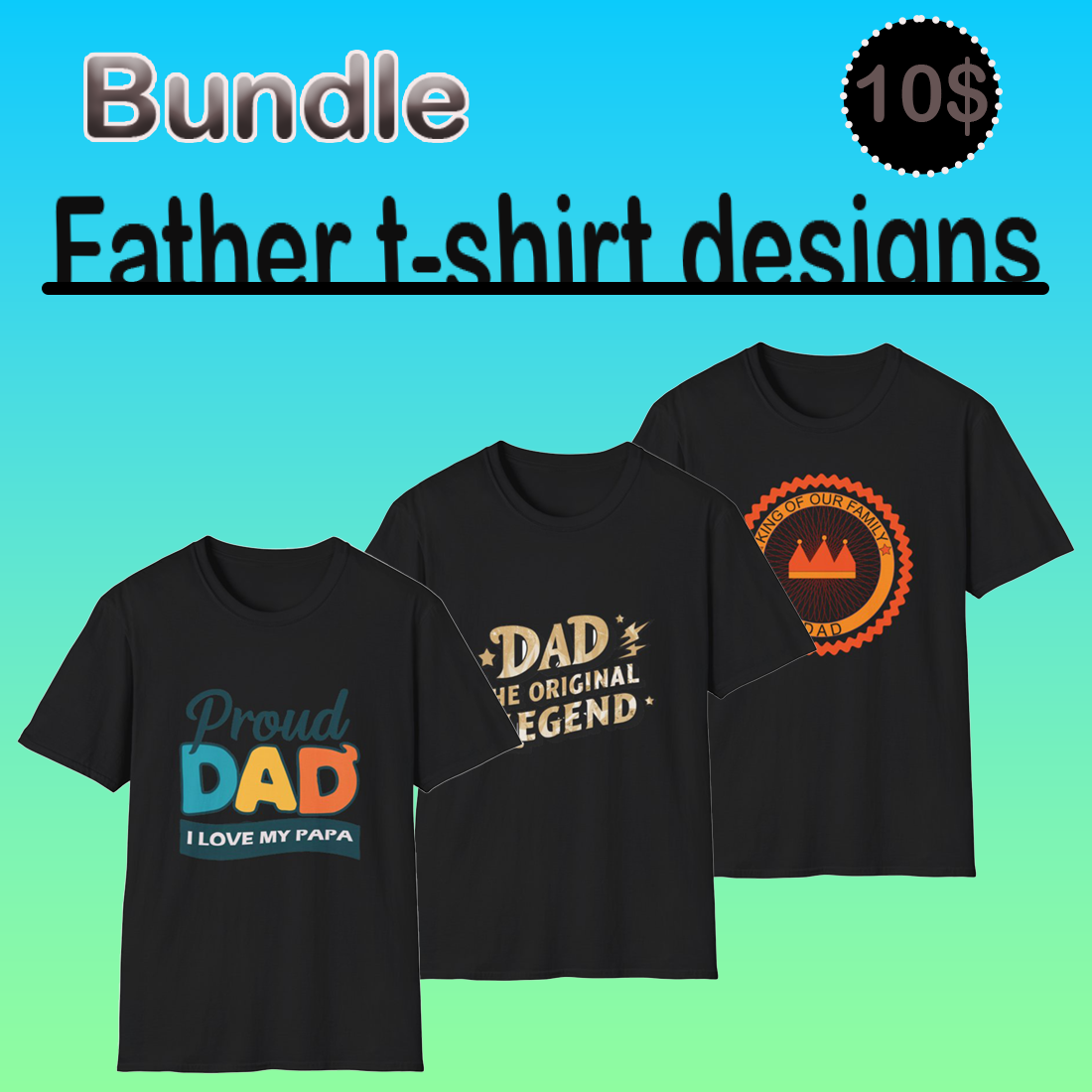 I am selling five Father t-shirt designs only on 10$ preview image.