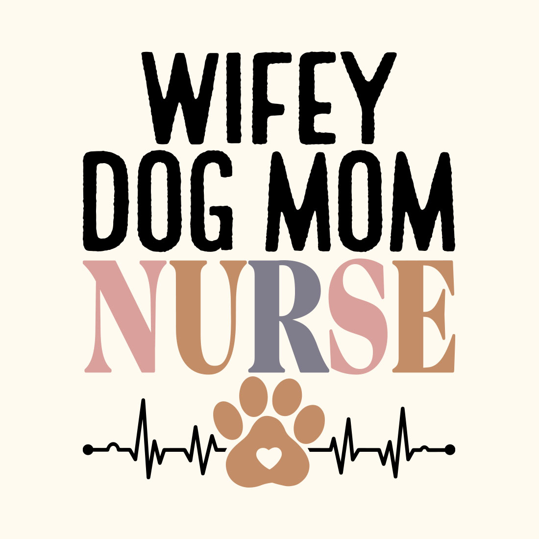 Nurse SVG Design, Wifey Dog Mom Nurse Tshirt preview image.