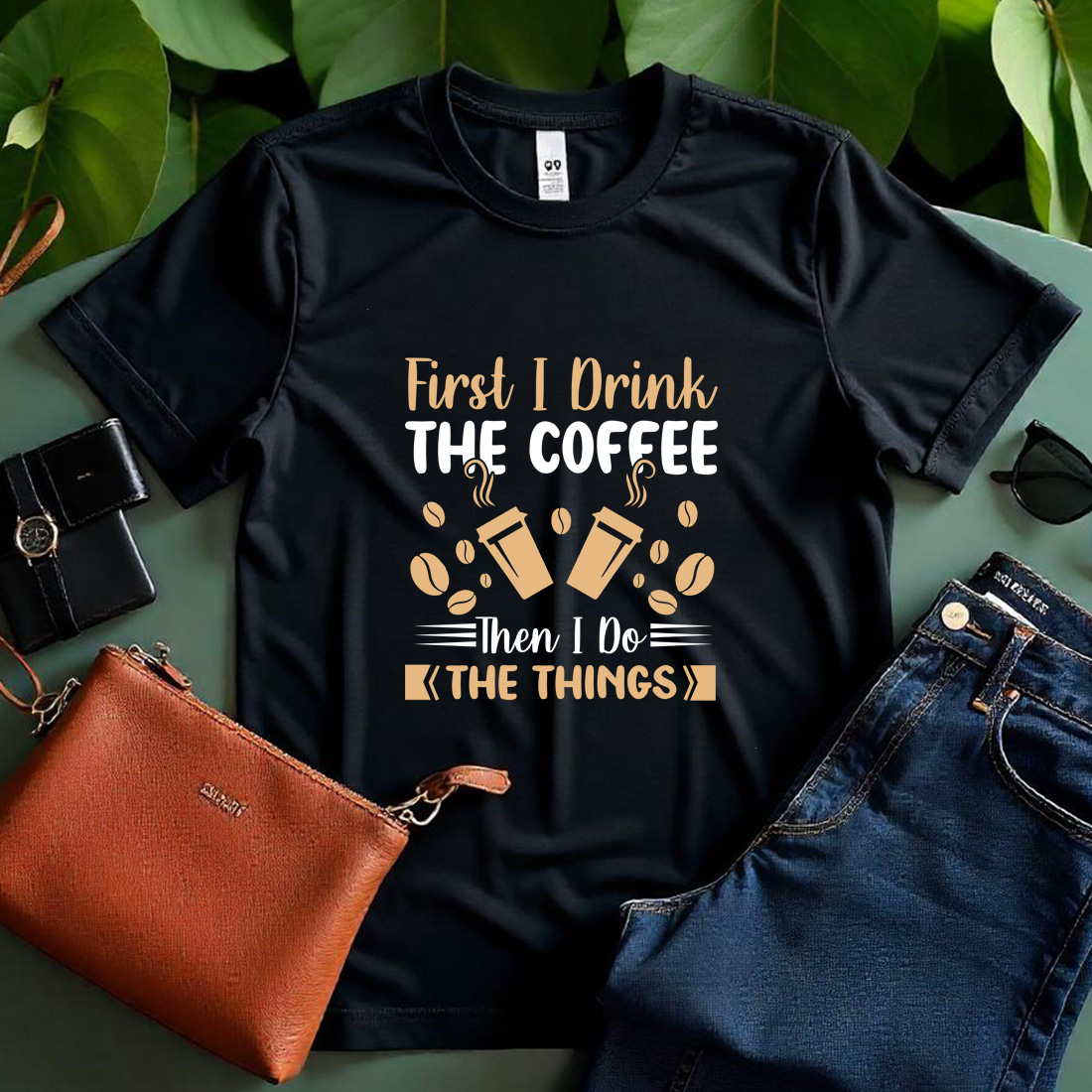 first i drink the coffee then i do the things black t shirt 205