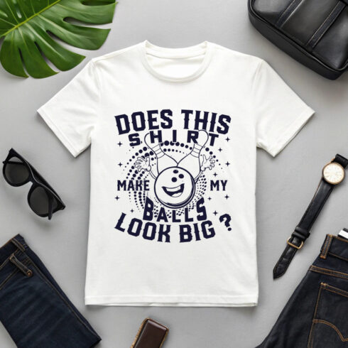 Funny Bowling Shirt Design - Does This Shirt Make My Balls Look Big Graphic cover image.