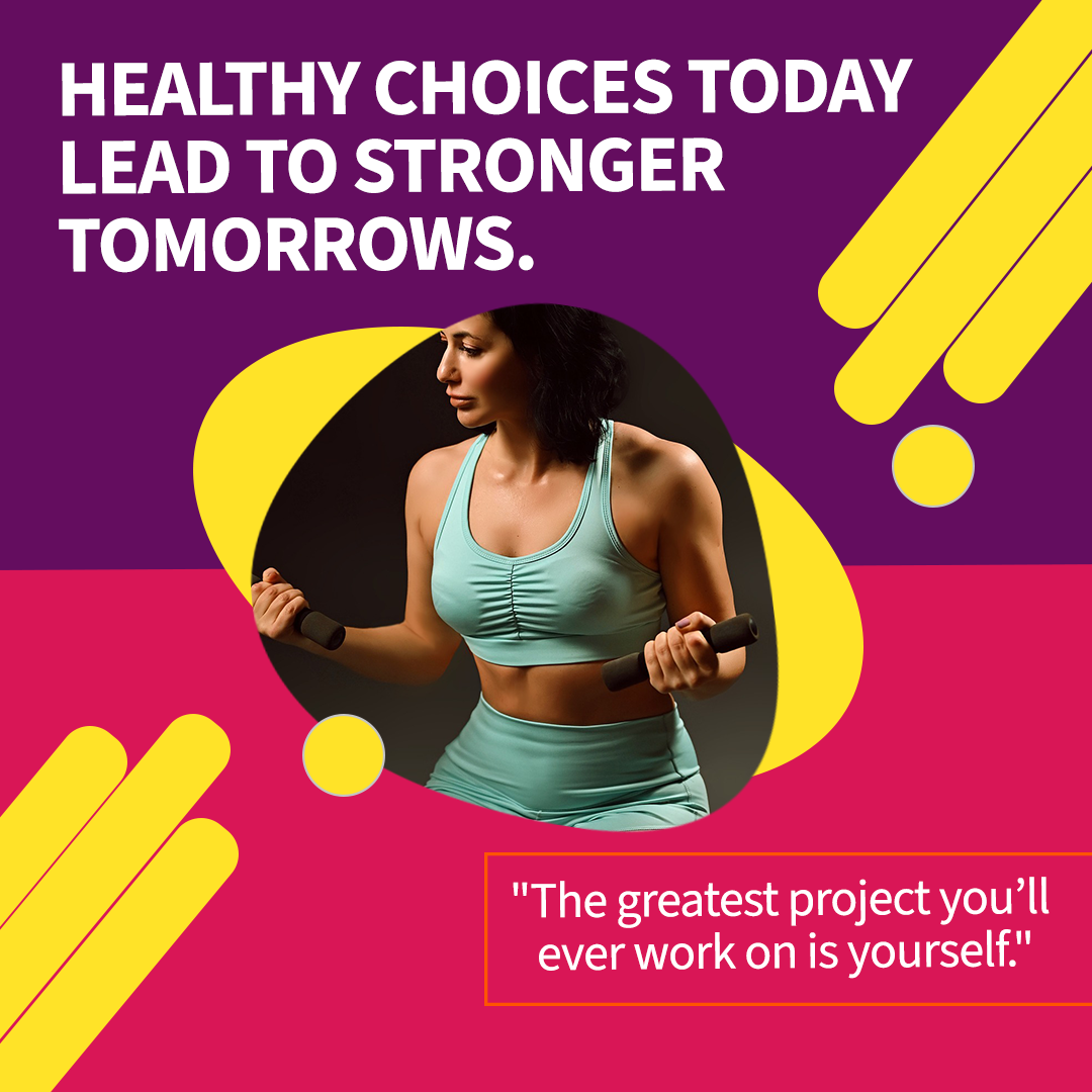 healthy choices today lead to stronger tomorrows 422