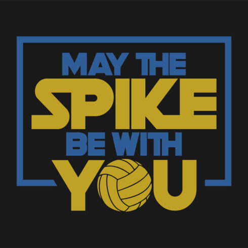 May the spike be with you volleyball graphic design for volleyball lovers cover image.