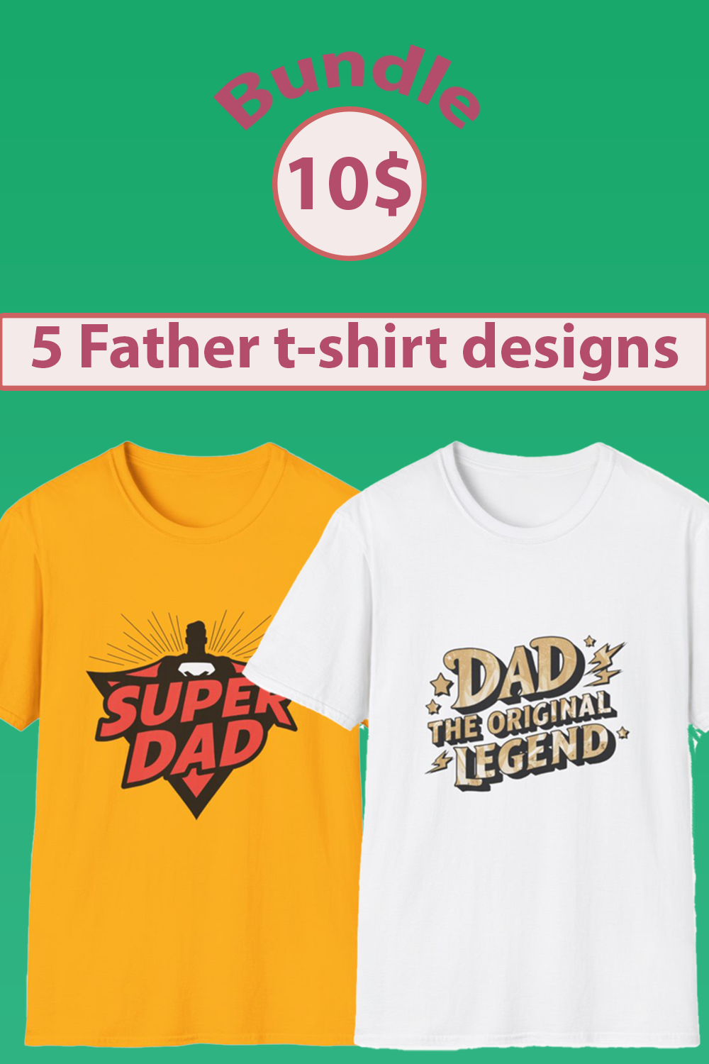 I am selling five Father t-shirt designs only on 10$ pinterest preview image.