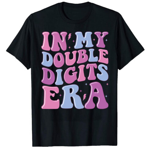 In my double digits era t shirt design cover image.