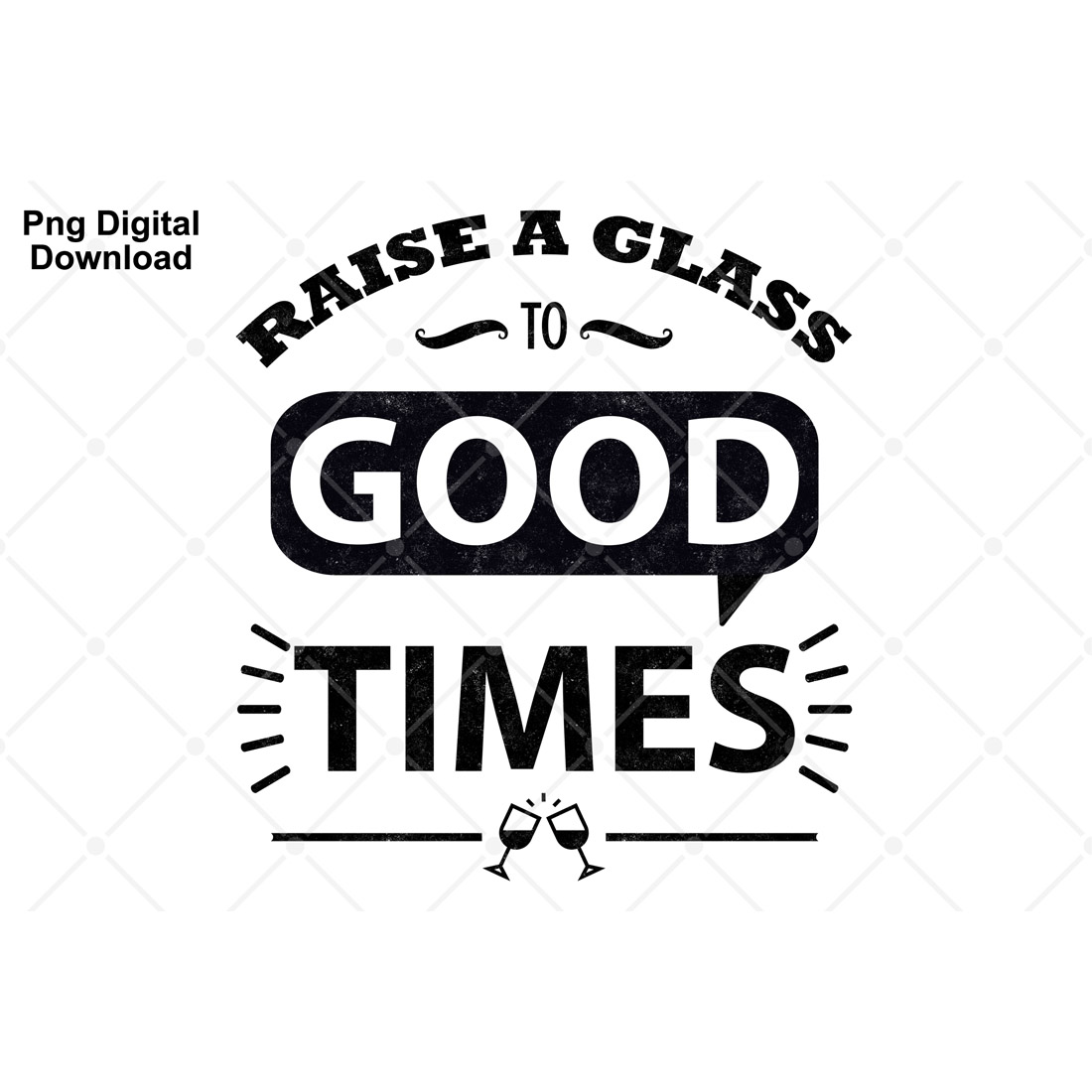 Raise a Glass to Good Times preview image.