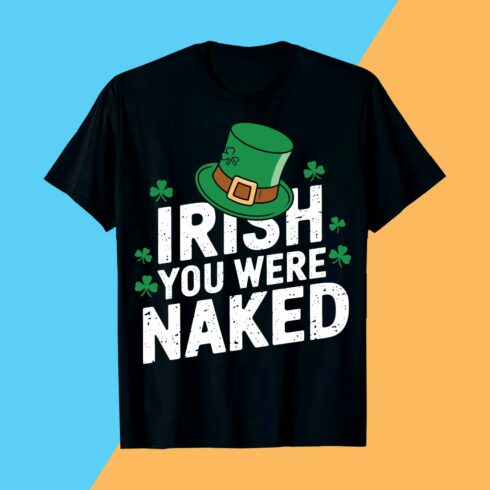 Irish You Were Naked Festive Tee cover image.