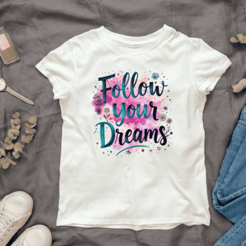 Watercolor Floral Follow Your Dreams T-shirt Design cover image.