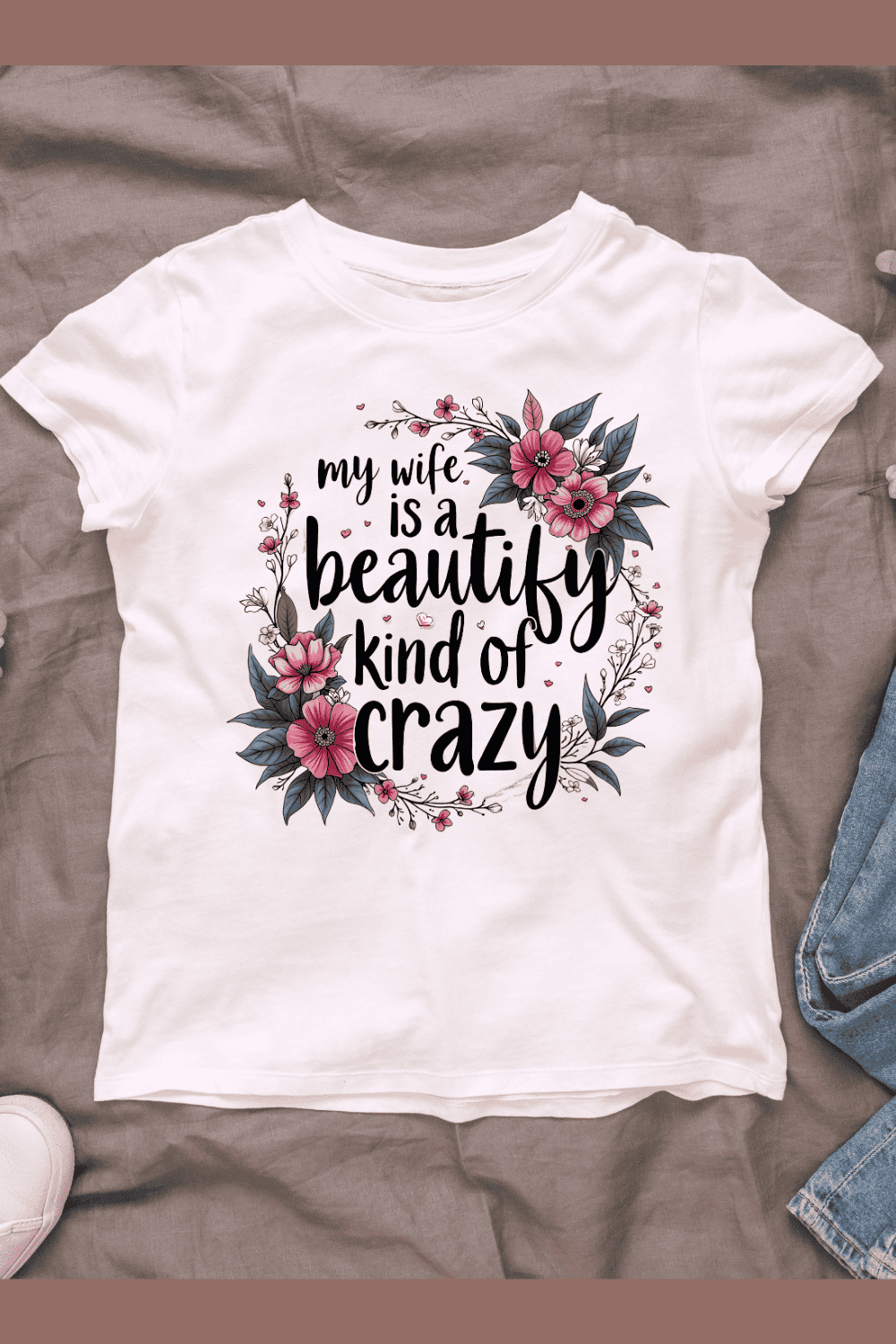 My wife is a beautify kind of crazy T-Shirt Design pinterest preview image.