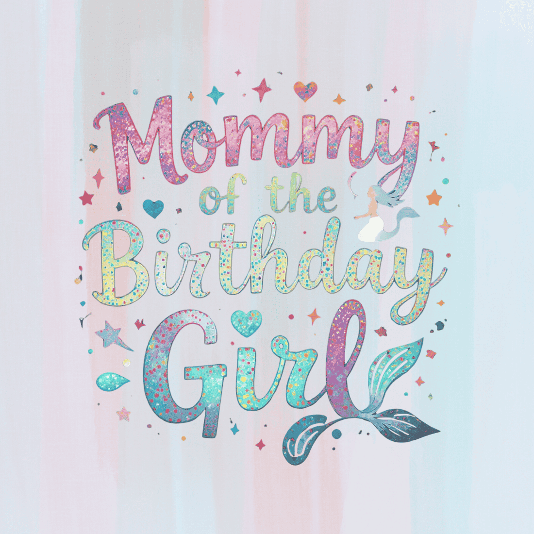 Pastel watercolor text, "Mommy of the Birthday Girl T-Shirt Design preview image.