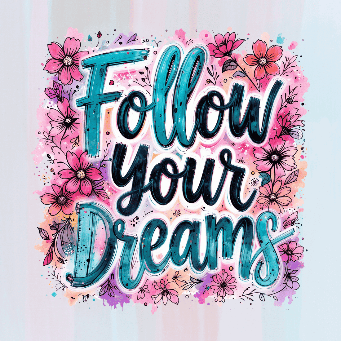 Colorful Flowers and Follow Your Dreams T-shirt Design preview image.