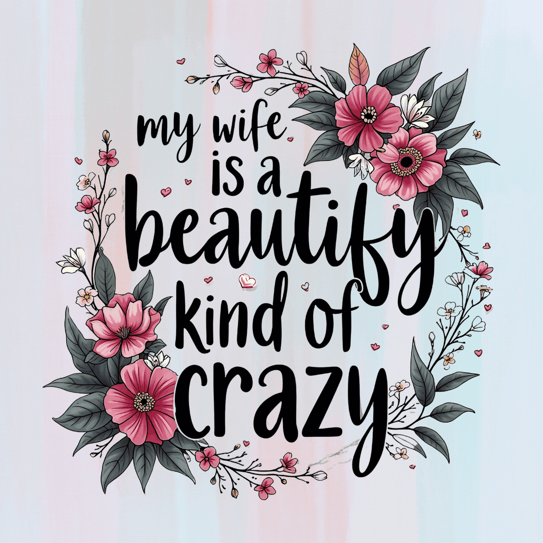 My wife is a beautify kind of crazy T-Shirt Design preview image.