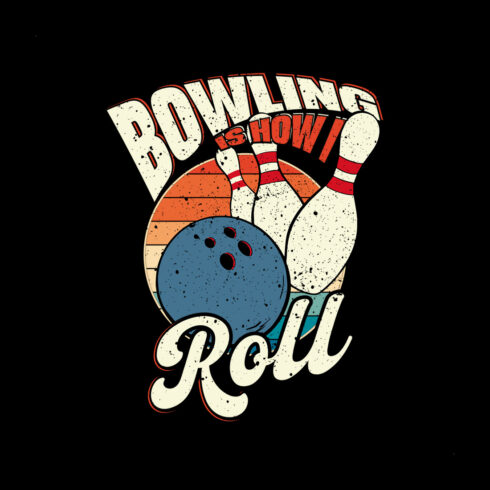 Vintage Bowling Apparel Perfect Gift for Bowlers - 'How I Roll' Design cover image.