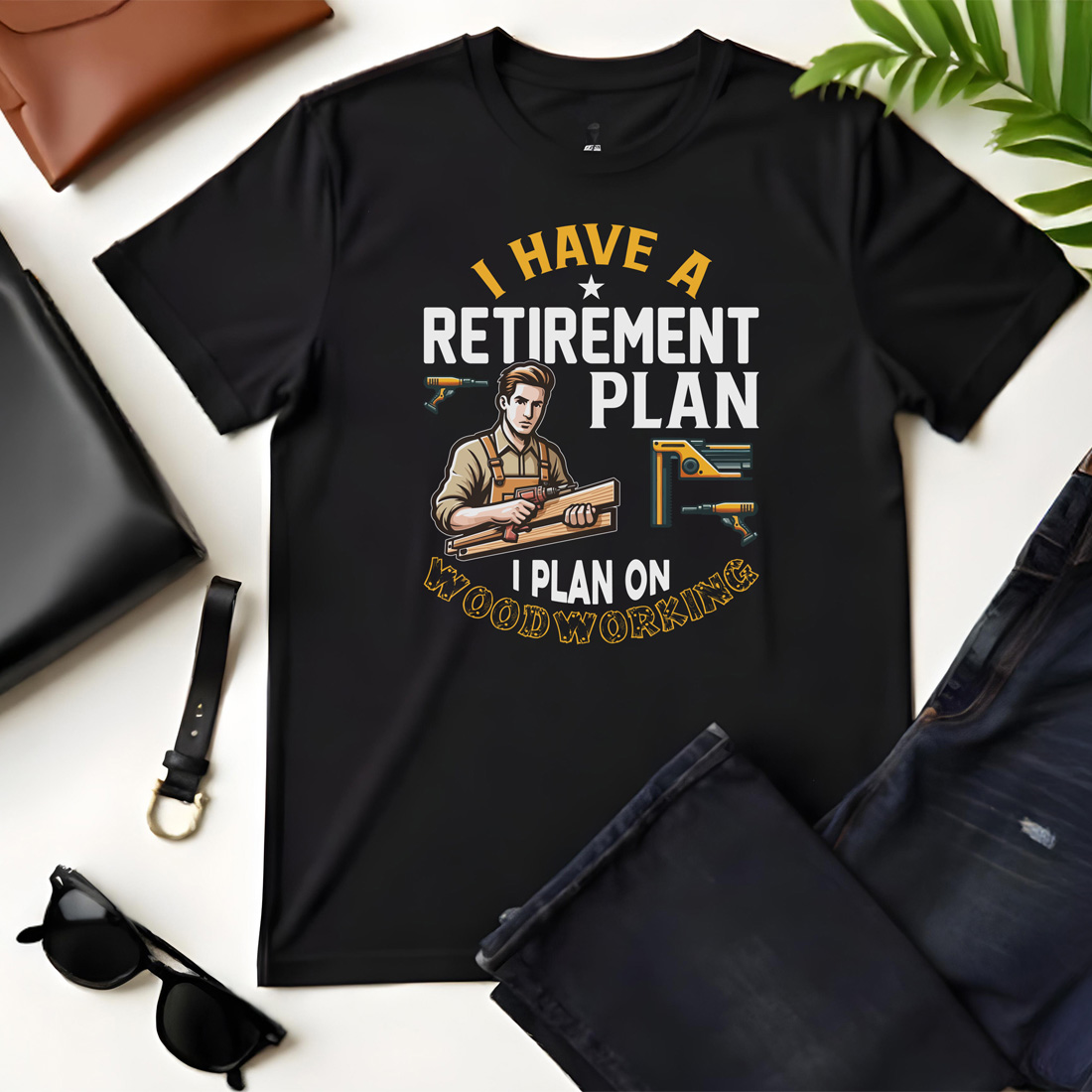 yes i have a retirement plan i plan on woodworking black flat tshirt mockup 520