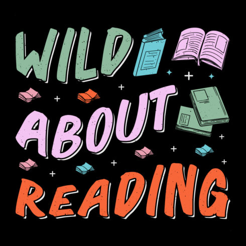 Wild About Reading Read Book Reading Sublimation Retro Vintage T-Shirt Vector Graphic Design cover image.