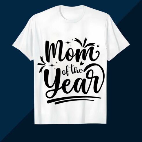 Mom of the Year Elegant Hand-Lettered Design SVG EPS AI PNG Mother's T shirt cover image.