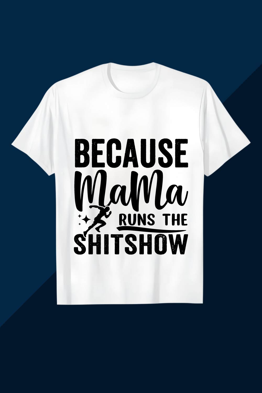 Because Mama Runs the Shitshow Fun Design SVG EPS AI PNG Mother's T shirt pinterest preview image.