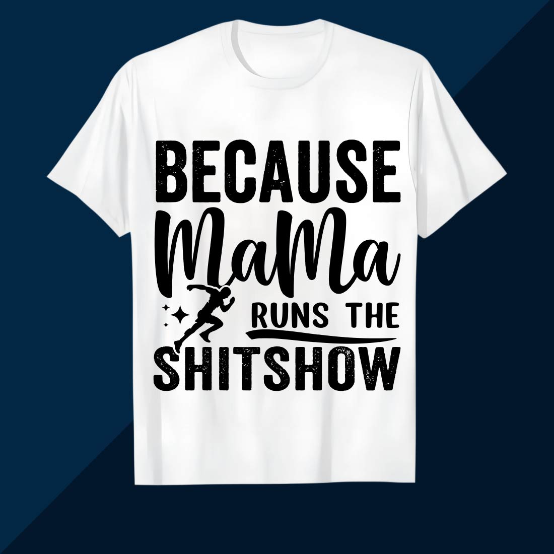 Because Mama Runs the Shitshow Fun Design SVG EPS AI PNG Mother's T shirt cover image.