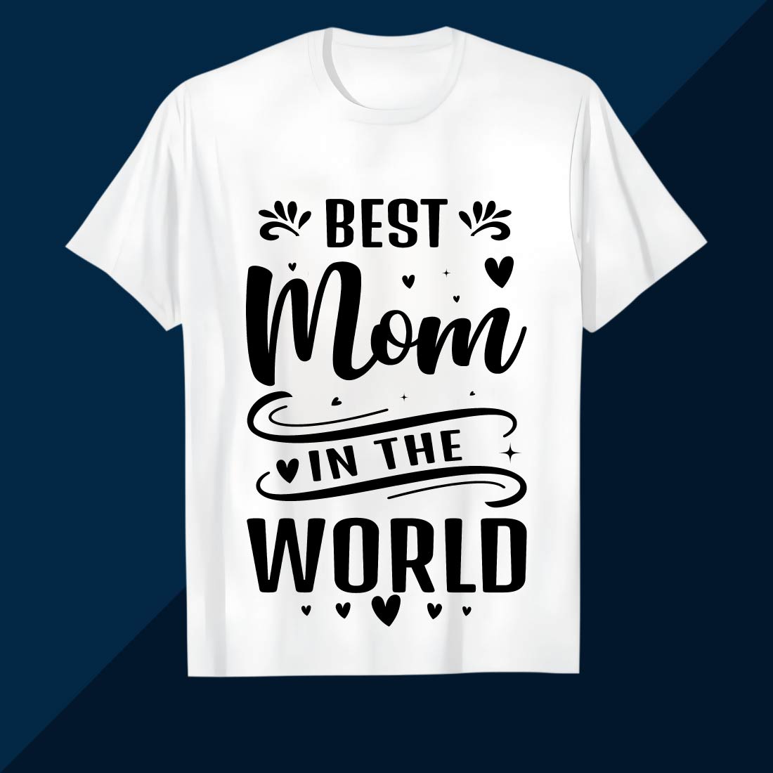 Best Mom in The World Design T-shirt SVG EPS AI PNG Mother's T shirt cover image.