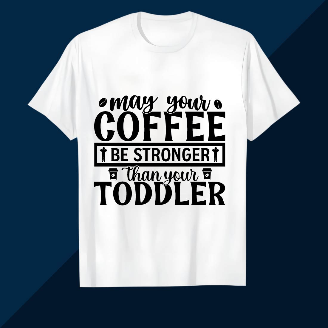 Coffee Needed To Survive Toddler Chaos Shirt SVG EPS AI PNG Mother’s T shirt cover image.