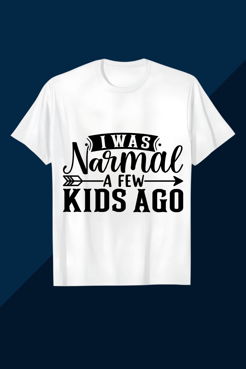 Fun Design: "I Was Normal a Few Kids SVG EPS AI PNG Mother’s T shirt pinterest preview image.