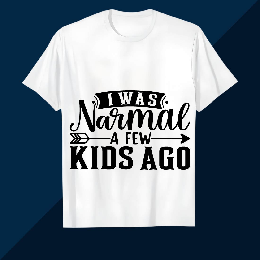 Fun Design: "I Was Normal a Few Kids SVG EPS AI PNG Mother’s T shirt preview image.