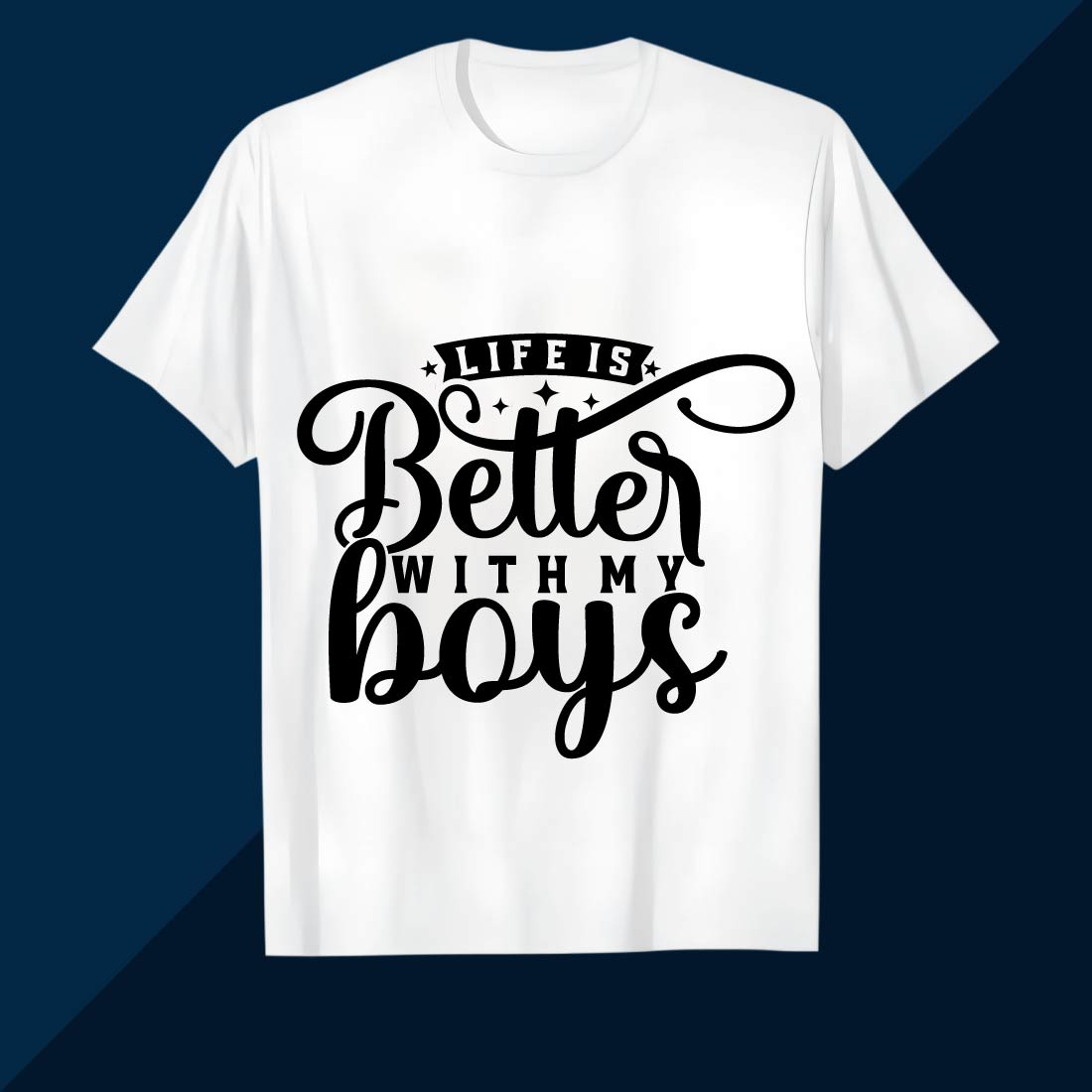 Life is Better with My Boys" Design SVG EPS AI PNG Mother’s T shirt preview image.