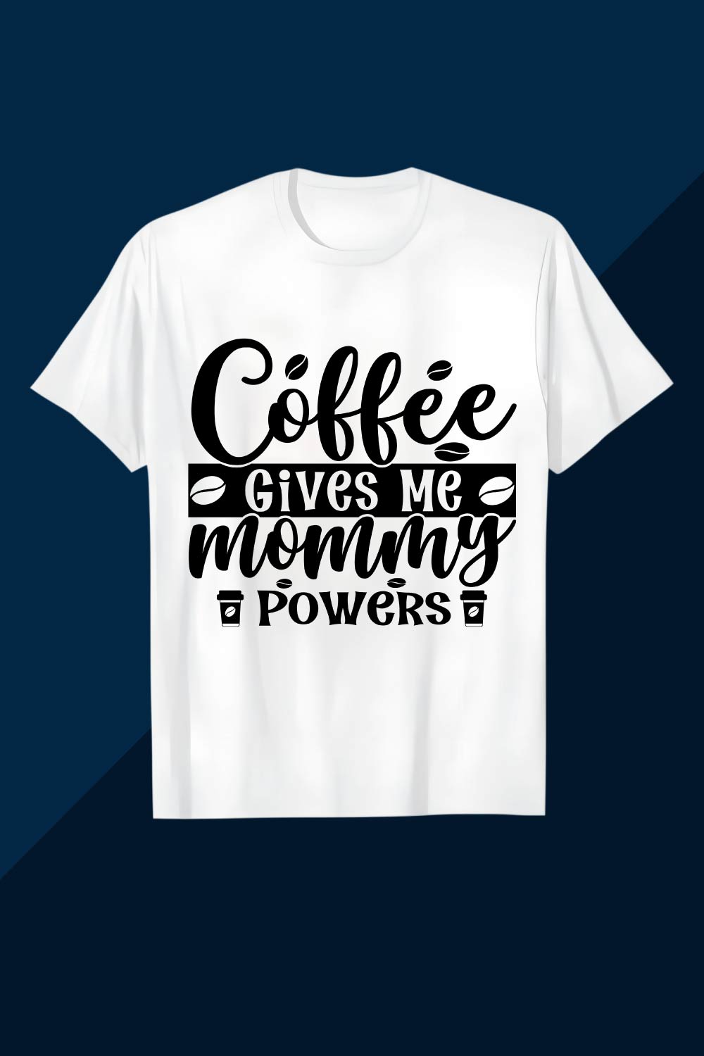 Coffee Gives Me Mommy Powers Design SVG EPS AI PNG Mother’s T shirt pinterest preview image.