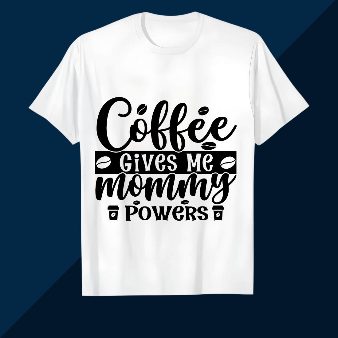 Coffee Gives Me Mommy Powers Design SVG EPS AI PNG Mother’s T shirt cover image.