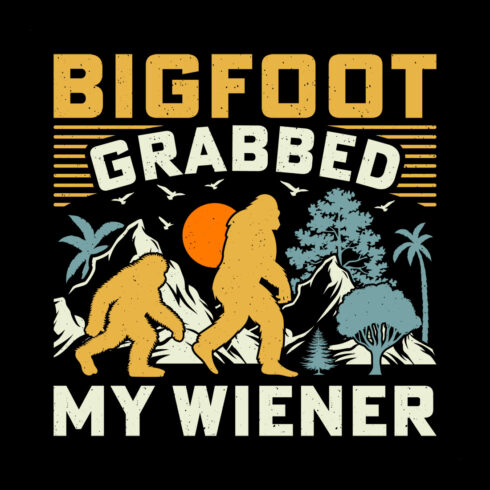 Grabbed My Wiener Bigfoot Sasquatch Sublimation Retro T-Shirt Graphic cover image.