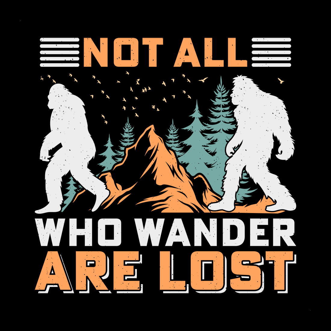 Not All Who Wander Are Lost Bigfoot Sasquatch Sublimation Retro T-Shirt Graphic cover image.