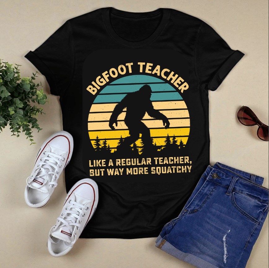 bigfoot teacher like a regular teacher but way more squatchy 985