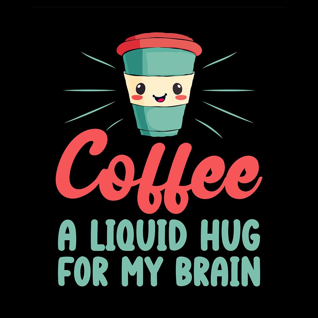 Coffee a Liquid Hug for Your Brain for Coffee Lover cover image.