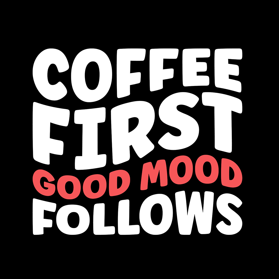 Coffee First Good Mood Follows Coffee Lover Sarcastic cover image.