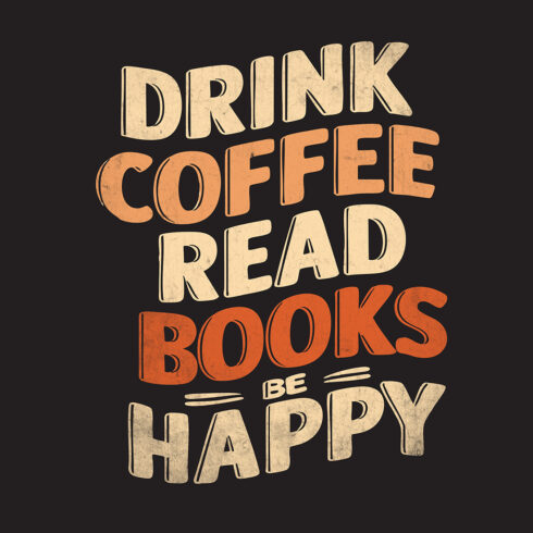 Drink Coffee Read Books Be Happy Coffee and Book Lover cover image.