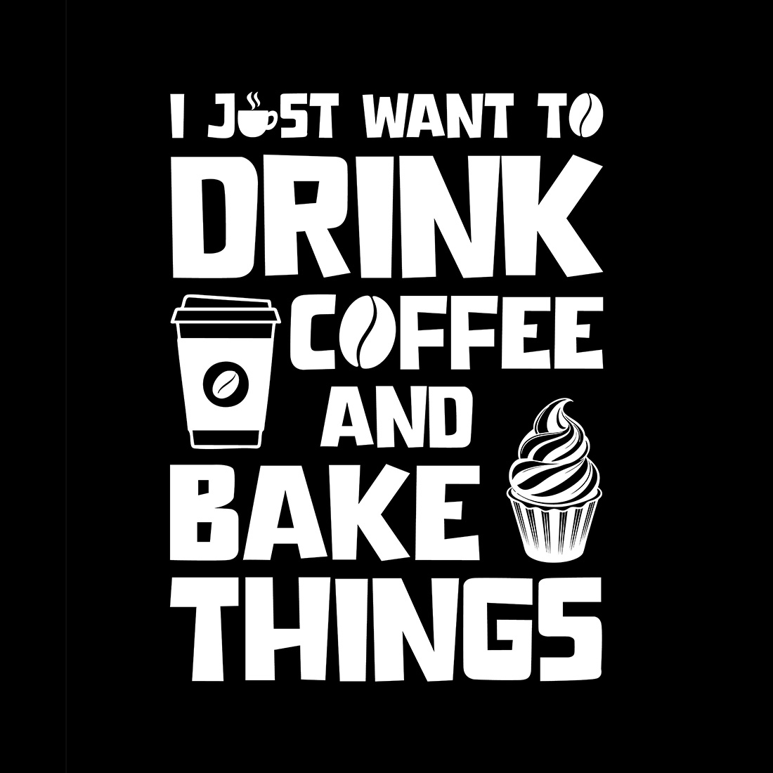 I Just Want to Drink Coffee and Bake THINGS cover image.