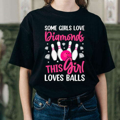 Bowling or Some girls loves diamonds this girl loves ball Long Sleeve T-Shirt cover image.