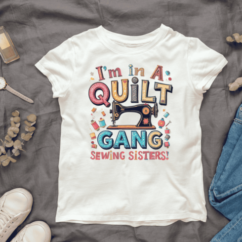 I'm in a Quilt Gang T-shirt Design cover image.