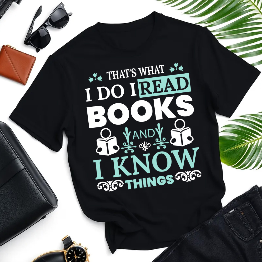 thats what i do i read books and i know things converted 01 t shirt mockup 609