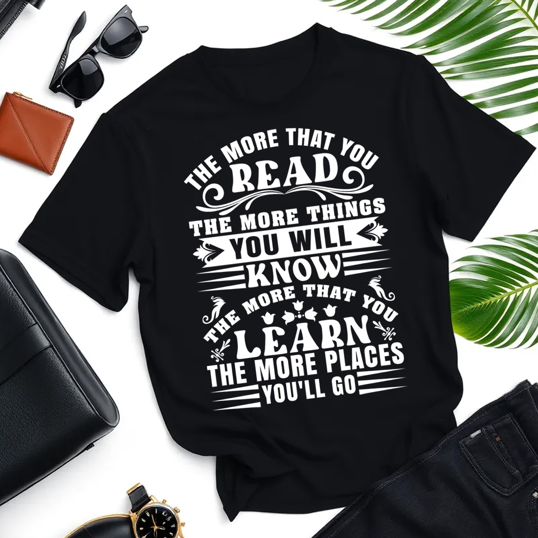 the more that you read the more things you will know the more that you learn the more places youll go converted 01 t shirt mockup 6