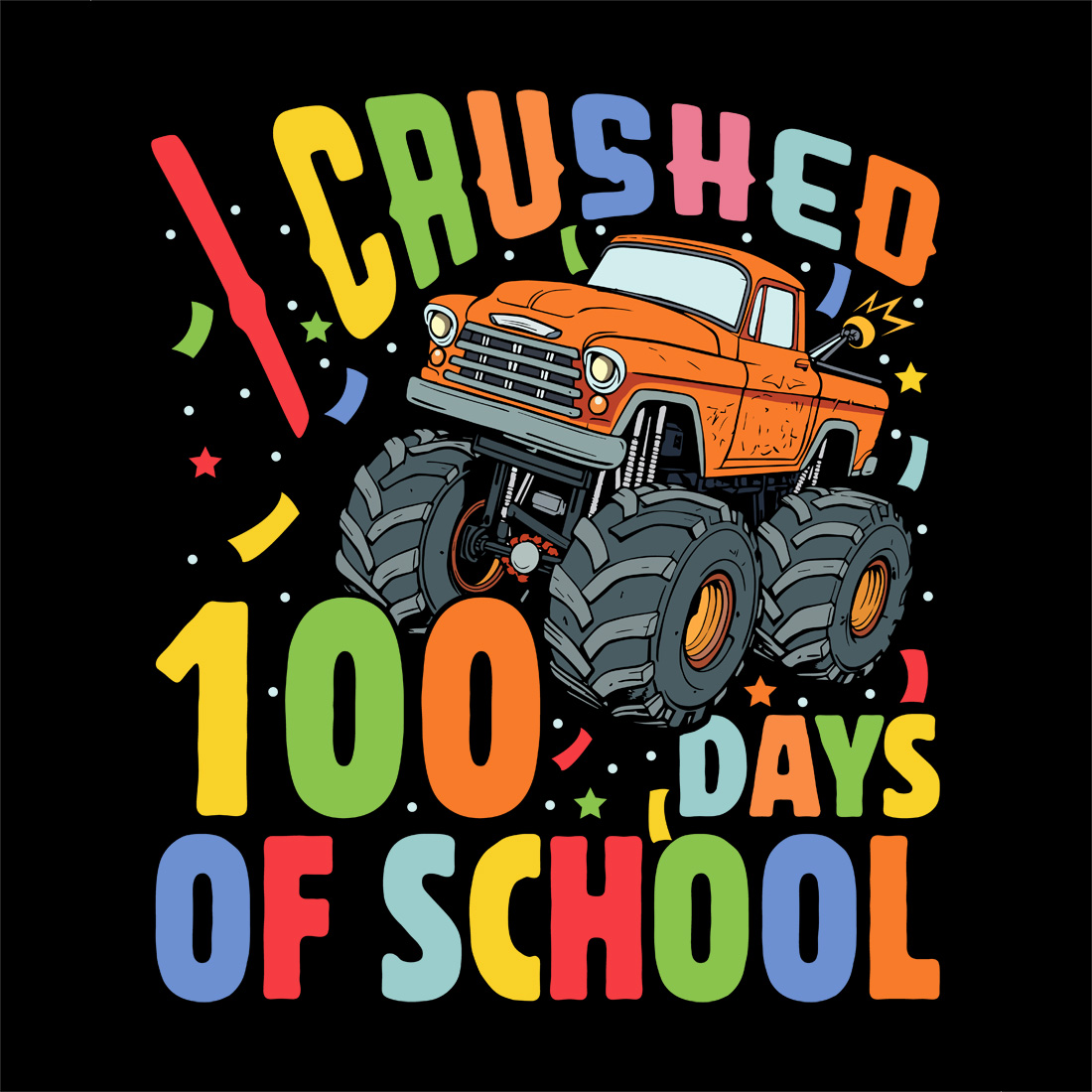 Trendy 100 days of school crushed 100 days of school monster truck design for kids and teachers preview image.