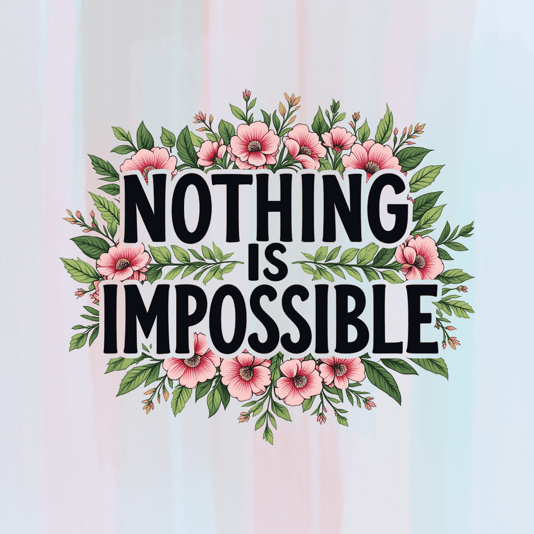 Nothing is Impossible Floral T-shirt Design preview image.