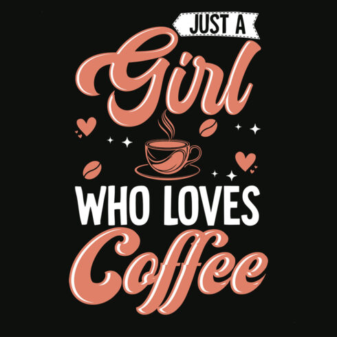 Just a girl who loves coffee Graphic for coffee lover cover image.