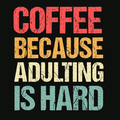 Coffee because adulting is hard Graphic for coffee lover cover image.