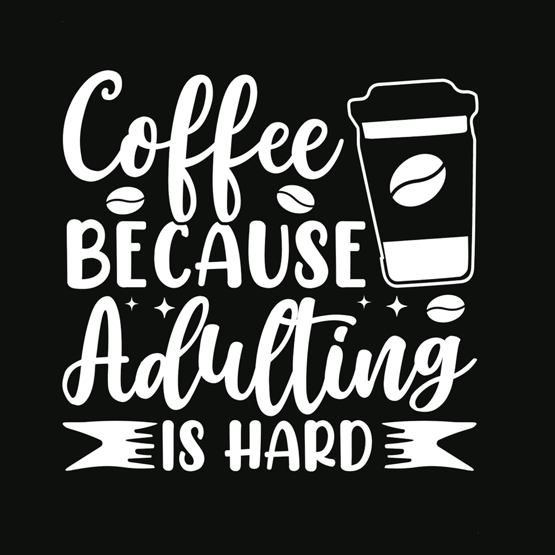 Coffee because adulting is hard Graphic for coffee lover preview image.