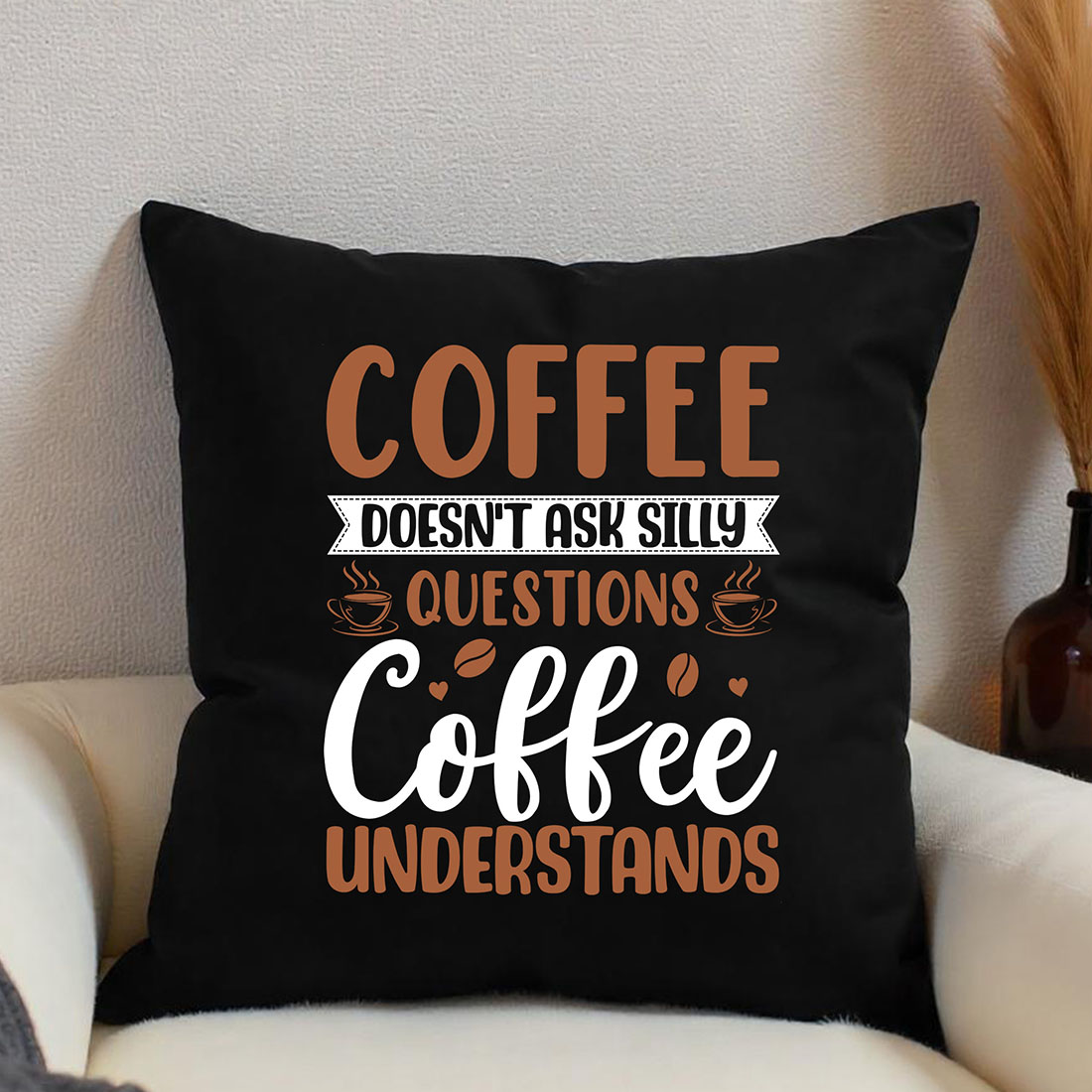 Coffee doesn't ask silly questions coffee understands Graphic for coffee lover preview image.