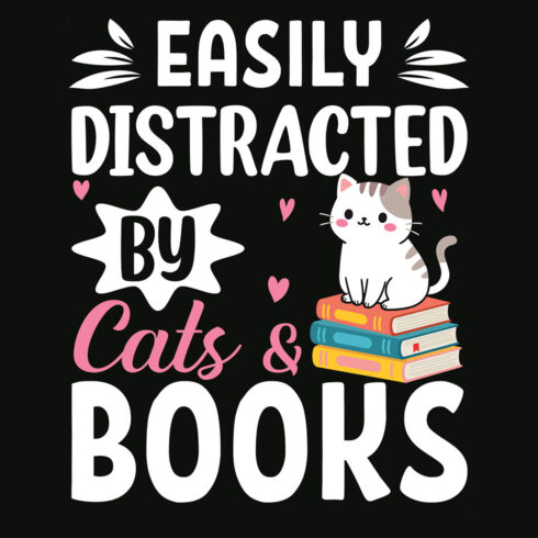 Easily distracted by cats & books Graphic for books lover cover image.