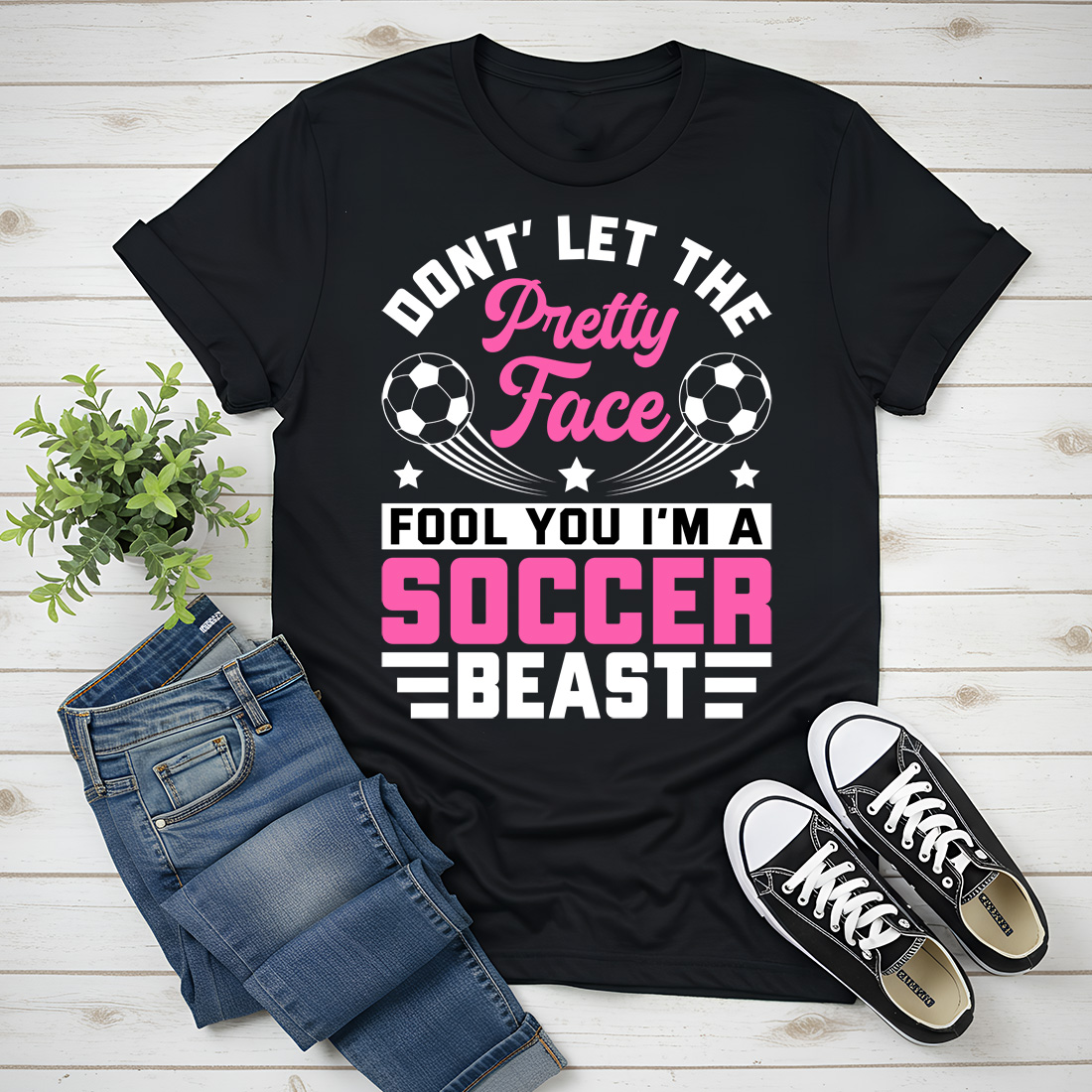 don t let the pretty face fool you i m a soccer beast black t shirt 821