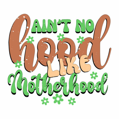 Ain’t No Hood Like Motherhood - Mother's Day T-shirt Design cover image.