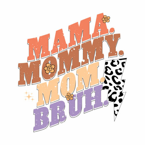 Mama Mommy Mom Bruh- Mother's Day T-shirt Design cover image.